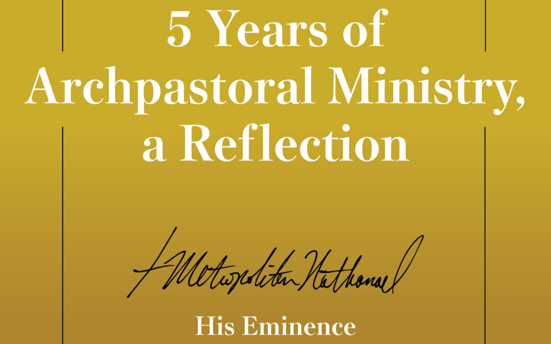 5 Years of Archpastoral Ministry, a Reflection