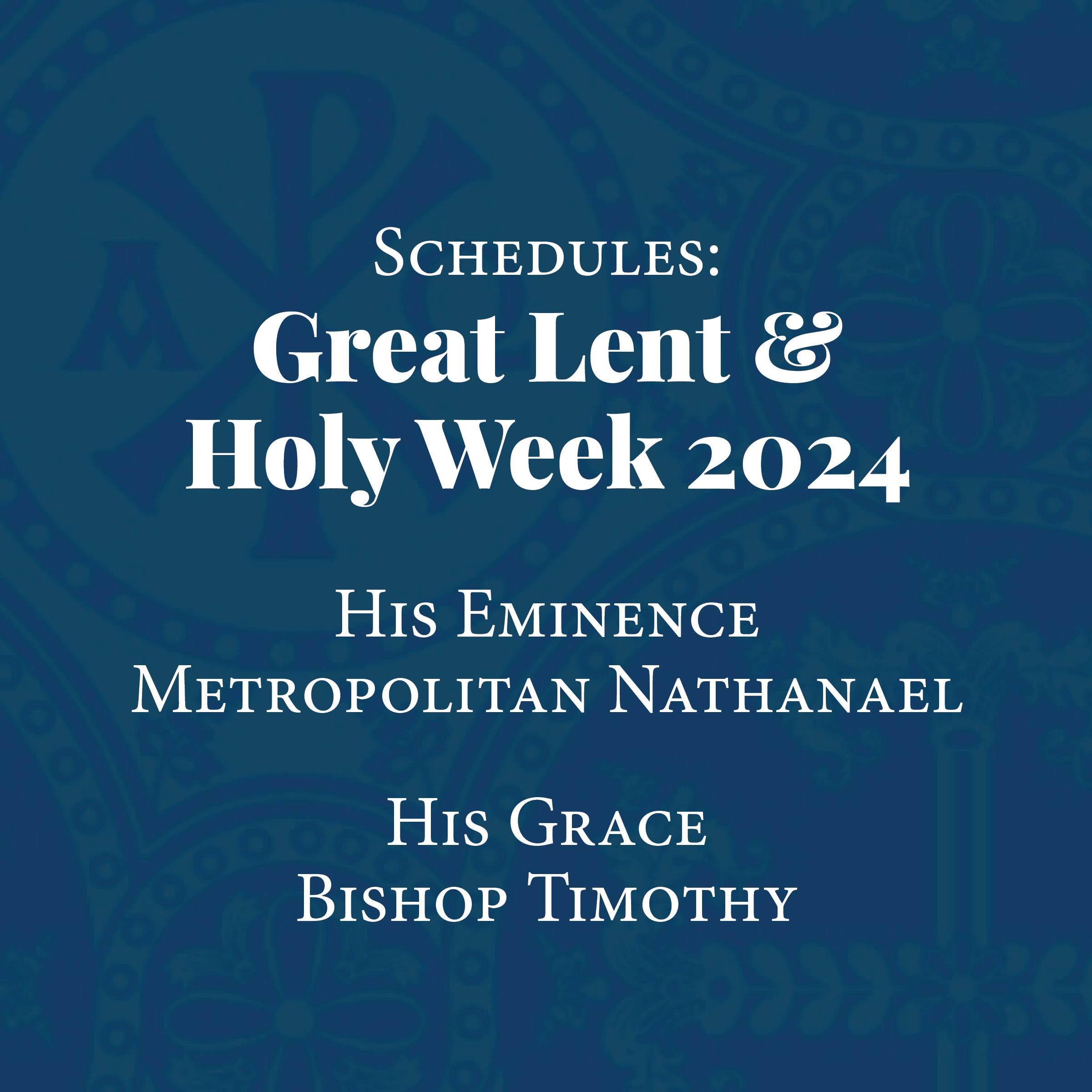 Schedules: Great Lent & Holy Week 2024 - The Greek Orthodox Metropolis ...